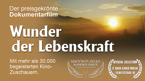 Wunder der Lebenskraft - Ein Film über wahre Spiritualität und echte Naturheilkunde und eine Renaissance des Begriffes Lebenskraft